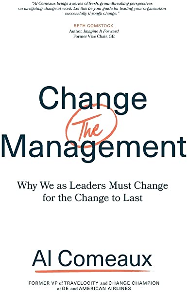 Change (the) Management: Why We as Leaders Must Change for the ...